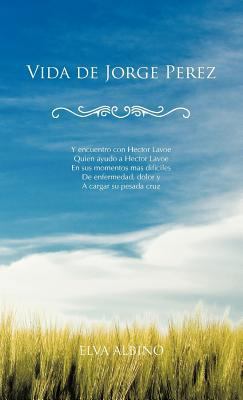 Vida de Jorge Perez [Spanish] 1466964367 Book Cover