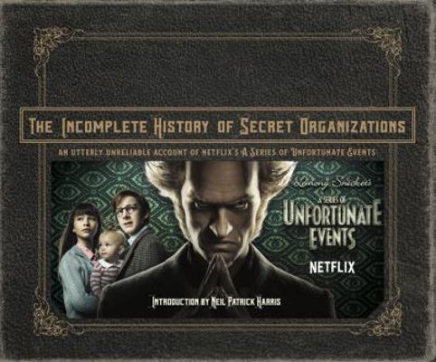 The Incomplete History of Secret Organizations:... 0316451827 Book Cover