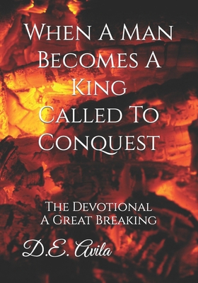 When A Man Becomes A King Called To Conquest: T... B0BCRTZZKP Book Cover