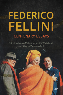 Federico Fellini: Centenary Essays 1487543980 Book Cover