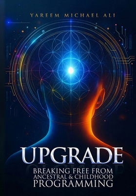 Upgrade: Breaking Free from Ancestral and Child... B0GDBSQ8BN Book Cover