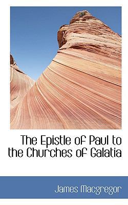 The Epistle of Paul to the Churches of Galatia 1110570104 Book Cover