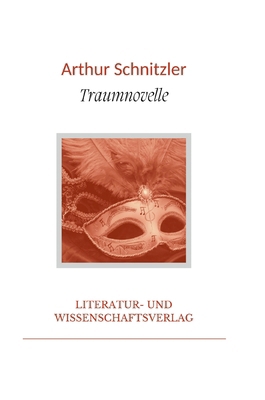 Arthur Schnitzler: Traumnovelle. Vollständige N... [German] 3965428462 Book Cover