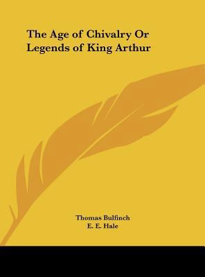 The Age of Chivalry or Legends of King Arthur 1161389083 Book Cover