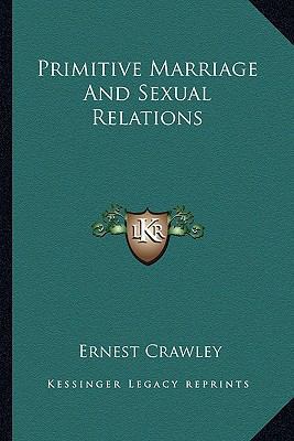 Primitive Marriage And Sexual Relations 1162888342 Book Cover