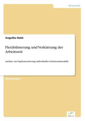 Flexibilisierung und Verkürzung der Arbeitszeit... [German] 3838652010 Book Cover