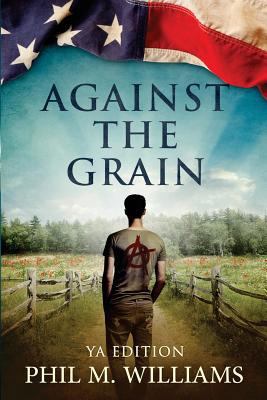 Against the Grain YA Edition 1943894361 Book Cover