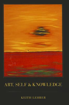 Art, Self and Knowledge 0195304985 Book Cover