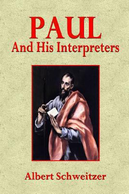 Paul and His Interpreters: A Critical History 149470109X Book Cover