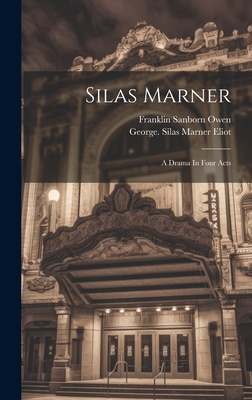 Silas Marner; A Drama In Four Acts 1021004014 Book Cover