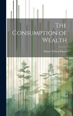 The Consumption of Wealth 1019966874 Book Cover