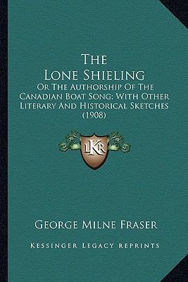 The Lone Shieling the Lone Shieling: Or the Aut... 1163900044 Book Cover