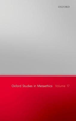 Oxford Studies in Metaethics, Volume 17 0192865609 Book Cover