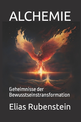 Alchemie: Geheimnisse der Bewusstseinstransform... [German] B0C47JCYNL Book Cover