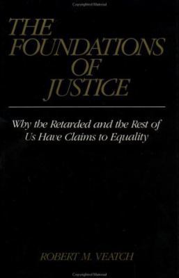 The Foundations of Justice: Why the Retarded an... 0195040767 Book Cover