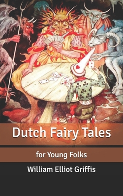 Dutch Fairy Tales: for Young Folks B086FZWKMQ Book Cover