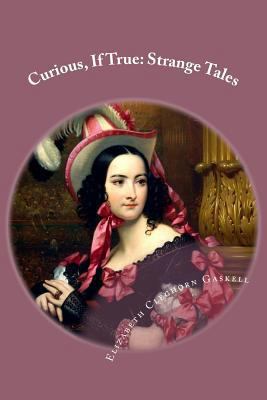 Curious, If True: Strange Tales Elizabeth Clegh... 1542603943 Book Cover