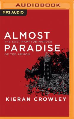 Almost Paradise: The East Hampton Murder of Ted... 1543660371 Book Cover