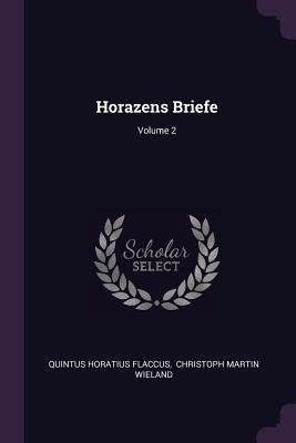 Horazens Briefe; Volume 2 1378458540 Book Cover