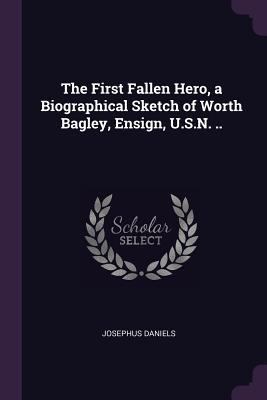 The First Fallen Hero, a Biographical Sketch of... 1377929248 Book Cover