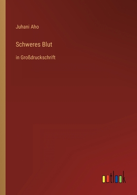 Schweres Blut: in Großdruckschrift [German] 3368295845 Book Cover