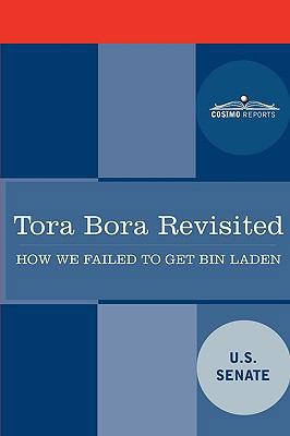 Tora Bora Revisited: How We Failed to Get Bin L... 1616402180 Book Cover