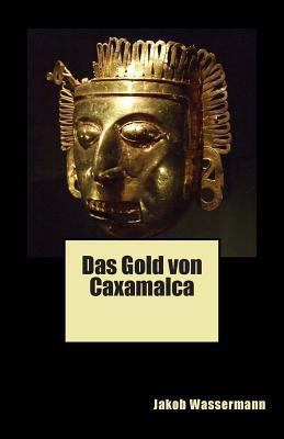Das Gold von Caxamalca [German] 1478103876 Book Cover