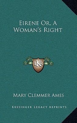 Eirene Or, a Woman's Right 1163482889 Book Cover