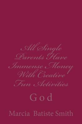 All Single Parents Have Immense Money With Crea... 1496130634 Book Cover