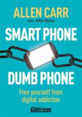 Smart Phone Dumb Phone: Free Yourself from Digi... 1788280865 Book Cover