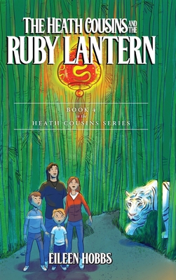 The Heath Cousins and the Ruby Lantern: Book 4 ... B0C71WW8BV Book Cover