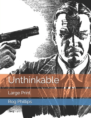 Unthinkable: Large Print B084DM75S1 Book Cover