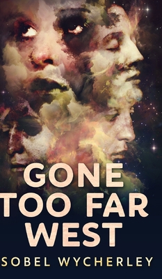 Gone Too Far West 1715450507 Book Cover