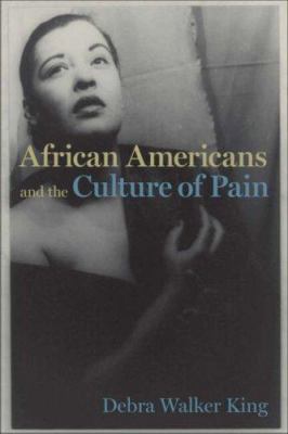 African Americans and the Culture of Pain 0813926807 Book Cover