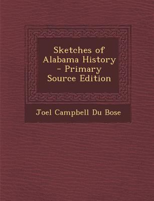 Sketches of Alabama History - Primary Source Ed... 1295599619 Book Cover