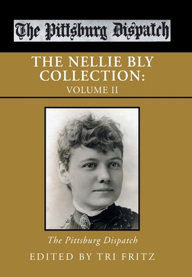 The Nellie Bly Collection: Volume Ii: the Pitts... 1669835022 Book Cover