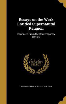 Essays on the Work Entitled Supernatural Religion 1360029125 Book Cover