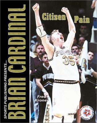 Brian Cardinal: Citizen Pain (Basketball Supers... 1582614474 Book Cover