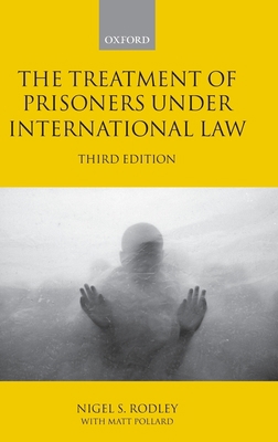 The Treatment of Prisoners Under International Law 0199215073 Book Cover