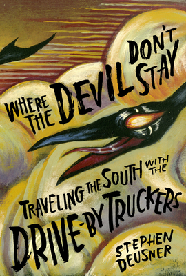 Where the Devil Don't Stay: Traveling the South... 1477318046 Book Cover