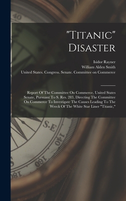 "titanic" Disaster: Report Of The Committee On ... 1016295308 Book Cover