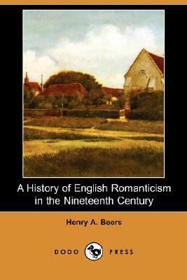 A History of English Romanticism in the Ninetee... 1406537330 Book Cover