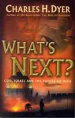 What's Next?: God, Israel, and the Future of Iraq 0802409075 Book Cover