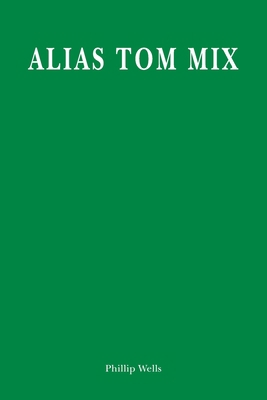 Alias Tom Mix 1439233748 Book Cover