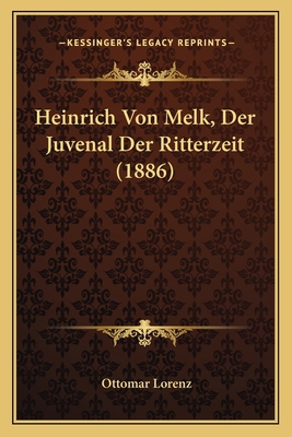 Heinrich Von Melk, Der Juvenal Der Ritterzeit (... [German] 1168334314 Book Cover