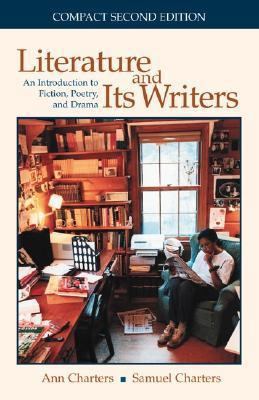 Literature and Its Writers: An Introduction to ... 0312258704 Book Cover