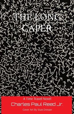 The Long Caper: A Time Travel Novel B09MC3R5KL Book Cover