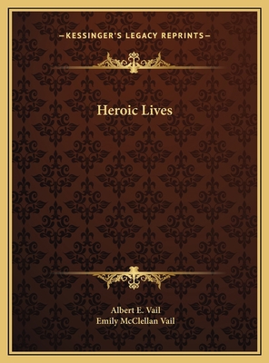 Heroic Lives 1169755844 Book Cover