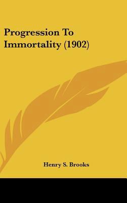 Progression to Immortality (1902) 1161804900 Book Cover