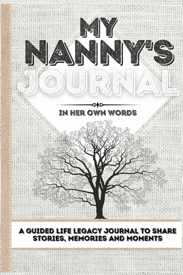 My Nanny's Journal: A Guided Life Legacy Journa... 1922515817 Book Cover
